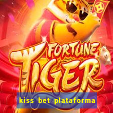 kiss bet plataforma de jogos